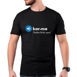 HD Designs Karma Pronunciation T-Shirt